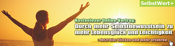 Kostenloser Online-Vortrag: Durch mehr Selbstbewusstsein zu mehr Lebensglück und Leichtigkeit